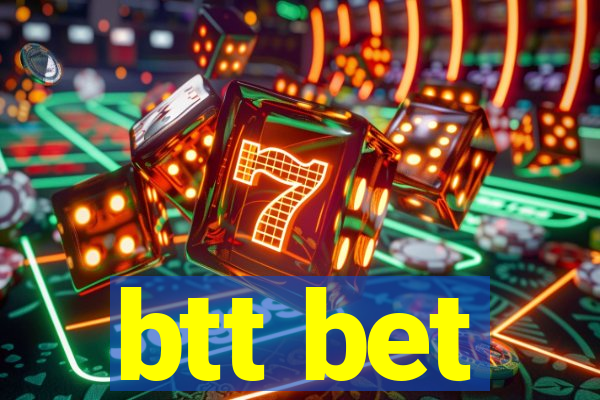 btt bet